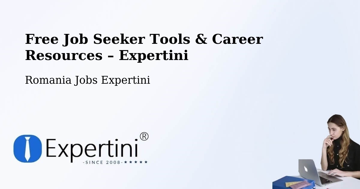 Free Job Seeker Tools & Career Resources – Stănileşti - Stănileşti, Romania Jobs Expertini