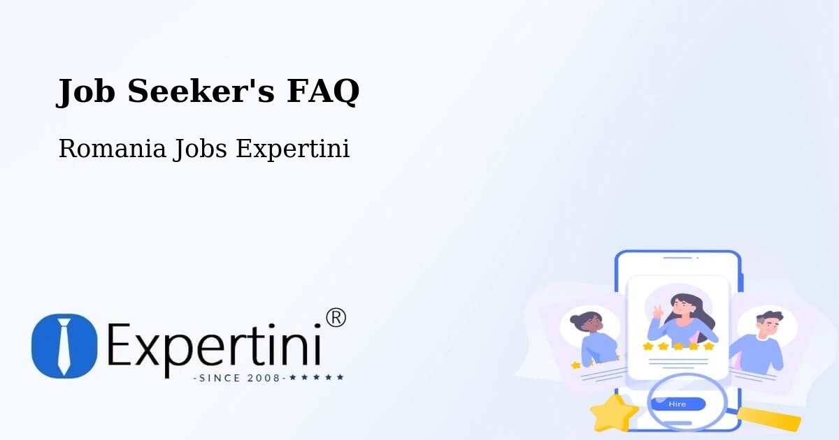 Job Seeker FAQ – Stănileşti - Romania Jobs Expertini
