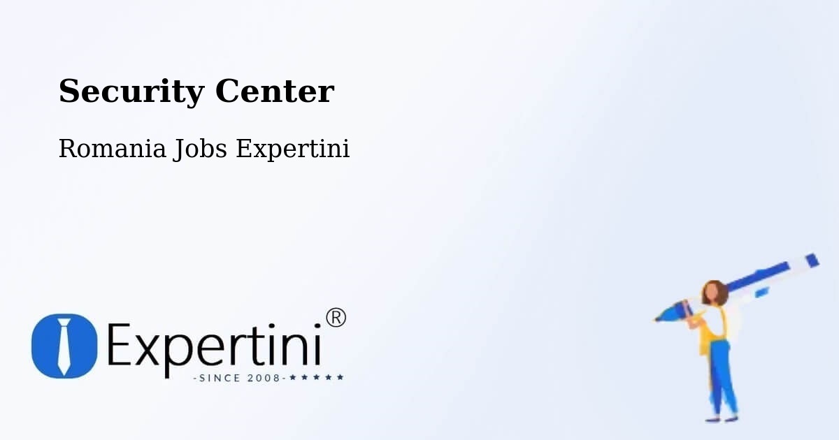 Security & Compliance – Stănileşti - Romania Jobs Expertini